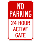 No Parking 24 Hour Active Gate Sign No Parking 24 Hour Active Gate Sign