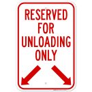 Reserved For Unloading Only With Arrows Sign Reserved For Unloading Only With Arrows Sign