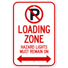 Loading Zone Hazard Lights Must Remain On With Bidirectional Arrow Sign Loading Zone Hazard Lights Must Remain On With Bidirectional Arrow Sign