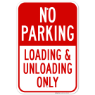No Parking Loading And Unloading Only Sign No Parking Loading And Unloading Only Sign