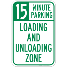 15 Minute Parking Loading And Unloading Zone Sign, (SI-63576) 15 Minute Parking Loading And Unloading Zone Sign, (SI-63576)