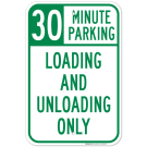 30 Minute Parking Loading And Unloading Only Sign 30 Minute Parking Loading And Unloading Only Sign