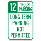 12 Hour Parking Long Term Parking Not Permitted Sign 12 Hour Parking Long Term Parking Not Permitted Sign