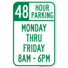 48 Hour Parking Monday Thru Friday 8Am - 6Pm Sign 48 Hour Parking Monday Thru Friday 8Am - 6Pm Sign