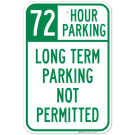 72 Hour Parking Long Term Parking Not Permitted Sign 72 Hour Parking Long Term Parking Not Permitted Sign