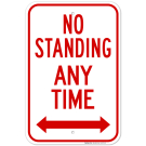 No Standing Any Time With Bidirectional Arrows Sign No Standing Any Time With Bidirectional Arrows Sign