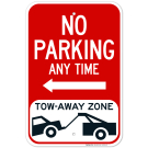 No Parking Any Time Tow Away Zone With Left Arrow Sign No Parking Any Time Tow Away Zone With Left Arrow Sign