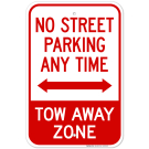 No Street Parking Anytime Tow Away Zone Sign No Street Parking Anytime Tow Away Zone Sign