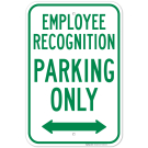 Employee Recognition Parking Only With Bi-Directional Arrow Sign Employee Recognition Parking Only With Bi-Directional Arrow Sign