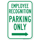 Employee Recognition Parking Only Right Arrow Sign Employee Recognition Parking Only Right Arrow Sign