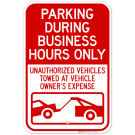 Parking During Business Hours Only Unauthorized Vehicles Towed With Graphic Sign Parking During Business Hours Only Unauthorized Vehicles Towed With Graphic Sign
