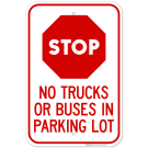 Stop No Trucks Or Buses In Parking Lot Sign Stop No Trucks Or Buses In Parking Lot Sign