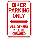 Biker Parking Only With Bidirectional Arrow All Others Will Be Crushed Sign Biker Parking Only With Bidirectional Arrow All Others Will Be Crushed Sign