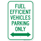 Fuel Efficient Vehicle Parking Only With Bidirectional Arrow Sign Fuel Efficient Vehicle Parking Only With Bidirectional Arrow Sign