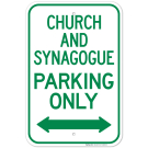 Church And Synagogue Parking Only With Bidirectional Arrow Sign Church And Synagogue Parking Only With Bidirectional Arrow Sign