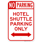 No Parking Hotel Shuttle Parking Only Bidirectional Arrow Sign No Parking Hotel Shuttle Parking Only Bidirectional Arrow Sign