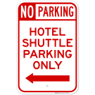 No Parking Hotel Shuttle Parking Only Left Arrow Sign No Parking Hotel Shuttle Parking Only Left Arrow Sign