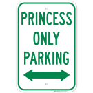 Princess Only Parking Bidirectional Arrow Sign Princess Only Parking Bidirectional Arrow Sign