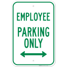 Employee Parking Only Sign, With Bidirectional Arrows Sign Employee Parking Only Sign, With Bidirectional Arrows Sign