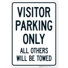 Visitor Parking Only All Other Will Be Towed Sign Visitor Parking Only All Other Will Be Towed Sign