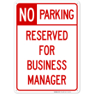 No Parking Reserve For Business Manager Sign No Parking Reserve For Business Manager Sign