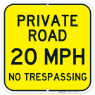Private Road 20 Mph No Trespassing Sign Private Road 20 Mph No Trespassing Sign