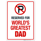 Parking Sign Funny, No Parking Reserved For World's Greatest Dad Sign Parking Sign Funny, No Parking Reserved For World's Greatest Dad Sign