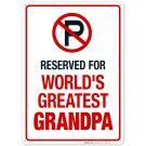 Funny No Parking Sign, No Parking Reserved For Greatest Grandpa Sign Funny No Parking Sign, No Parking Reserved For Greatest Grandpa Sign