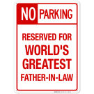 Funny Parking Sign, No Parking Reserved For Greatest Father In Law Sign Funny Parking Sign, No Parking Reserved For Greatest Father In Law Sign