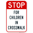 Stop For Children In Crosswalk Sign, (SI-3091) Stop For Children In Crosswalk Sign, (SI-3091)