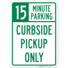 15 Minute Parking Sign, Curbside Pickup Only 15 Minute Parking Sign, Curbside Pickup Only