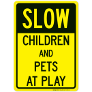 Slow Children And Pets At Play Sign, Traffic Sign Slow Children And Pets At Play Sign, Traffic Sign