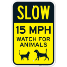 Slow 15 MPH Watch For Animals Sign, Traffic Sign Slow 15 MPH Watch For Animals Sign, Traffic Sign