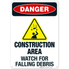 Construction Area Watch For Falling Debris Sign, OSHA Danger Sign Construction Area Watch For Falling Debris Sign, OSHA Danger Sign