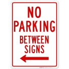No Parking Between Signs with Left Arrow Sign No Parking Between Signs with Left Arrow Sign