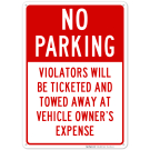 No Parking Violators Will Be Ticketed And Towed Away Sign No Parking Violators Will Be Ticketed And Towed Away Sign