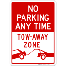 No Parking Any Time Sign, Tow Away Zone Sign No Parking Any Time Sign, Tow Away Zone Sign
