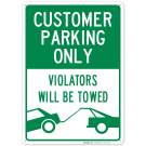 Customer Parking Only Sign, Violators Will Be Towed Customer Parking Only Sign, Violators Will Be Towed