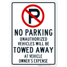 No Parking Symbol Unauthorized Vehicles Will Be Towed Sign No Parking Symbol Unauthorized Vehicles Will Be Towed Sign
