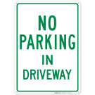 No Parking In Driveway Green Sign No Parking In Driveway Green Sign