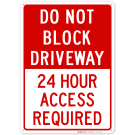 Do Not Block Driveway 24 Hour Access Required Red Sign Do Not Block Driveway 24 Hour Access Required Red Sign