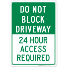 Do Not Block Driveway 24 Hour Access Required Sign Do Not Block Driveway 24 Hour Access Required Sign