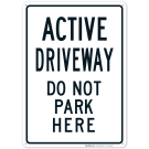 Active Driveway Don't Park Here Sign Active Driveway Don't Park Here Sign
