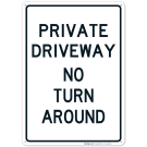 Private Driveway With No Turn Around Sign Private Driveway With No Turn Around Sign