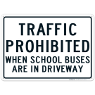School Buses Are In Driveway Traffic Prohibited Sign School Buses Are In Driveway Traffic Prohibited Sign