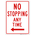 Left Side No Stopping Any Time Sign Left Side No Stopping Any Time Sign