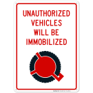Unauthorized Vehicles Will Immobilized Sign Unauthorized Vehicles Will Immobilized Sign