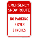 Emergency Snow Route No Parking Over 2 Inches Sign Emergency Snow Route No Parking Over 2 Inches Sign