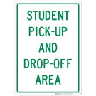 Student Pick-Up And Drop-Off Area Sign Student Pick-Up And Drop-Off Area Sign