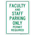 Faculty And Staff Parking Only Permit Required Sign, (SI-41264) Faculty And Staff Parking Only Permit Required Sign, (SI-41264)